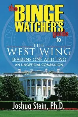 Joshua Stein - Binge Watcher's Guide to The West Wing, Häftad. Tillgänglighet: Lägg i varukorg
