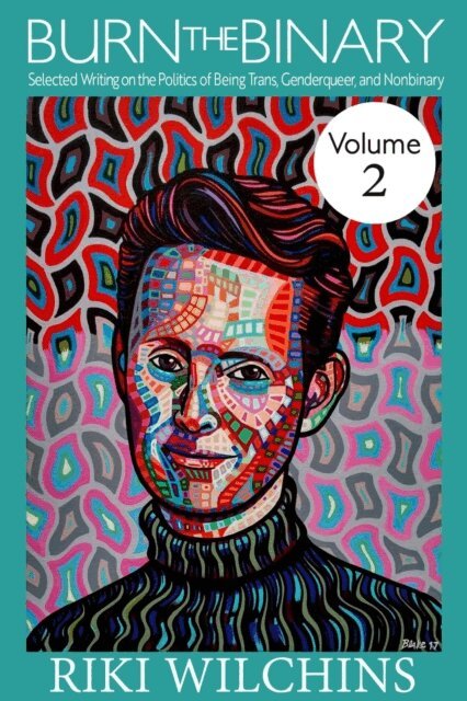 Riki Wilchins - Burn the Binary!, Vol. 2, E-bok
