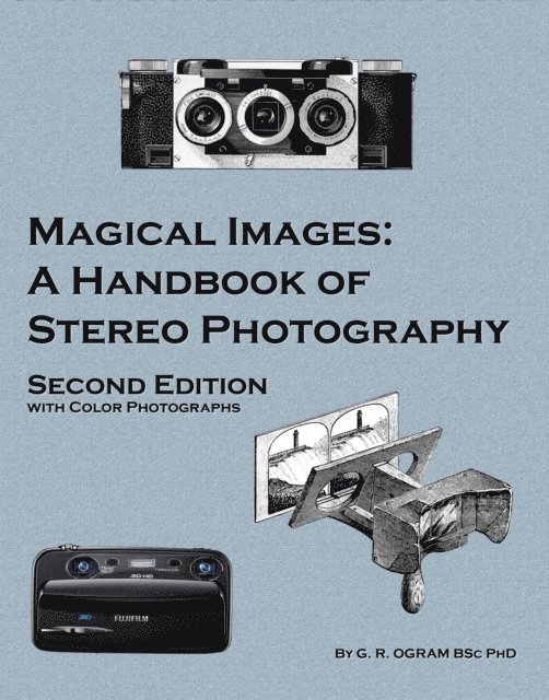 Geoff Ogram - Magical Images: A Handbook of Stereo Photography, E-bok