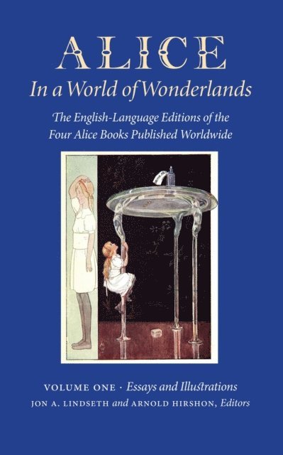 Jon A Lindseth, Arnold Hirshon - Alice in a World of Wonderlands - Vol 1. Essays and Illustrations, E-bok