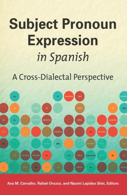 Naomi Lapidus Shin, Rafael Orozco, Ana M. Carvalho - Subject Pronoun Expression in Spanish, E-bok