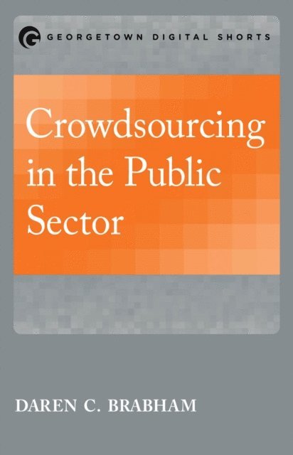 Daren C. Brabham - Crowdsourcing in the Public Sector, E-bok