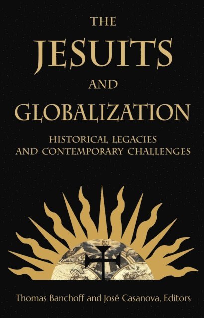 Jose Casanova, Thomas Banchoff - Jesuits and Globalization, E-bok