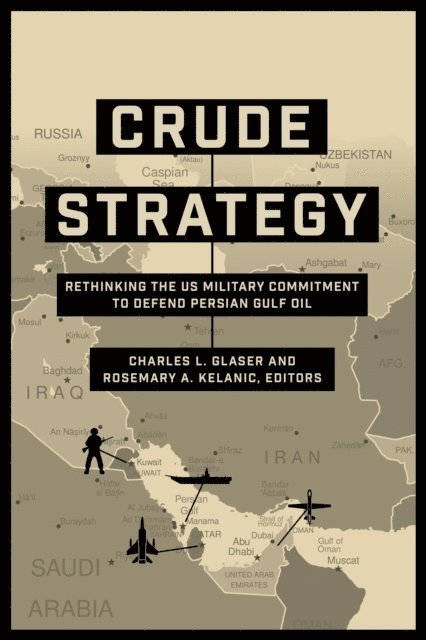 Rosemary A. Kelanic, Charles L. Glaser - Crude Strategy, E-bok. Tillgänglighet: Lägg i varukorg