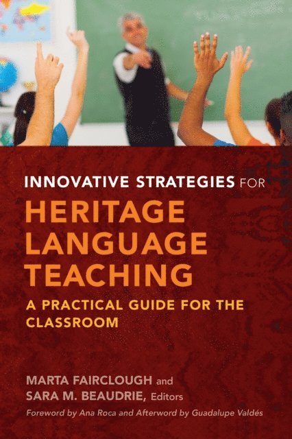 Sara M. Beaudrie, Marta Fairclough - Innovative Strategies for Heritage Language Teaching, E-bok