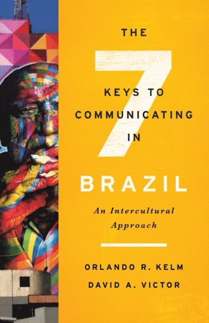 David A. Victor, Orlando R. Kelm - Seven Keys to Communicating in Brazil, E-bok