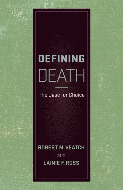 Lainie F. Ross, Robert M. Veatch - Defining Death, E-bok