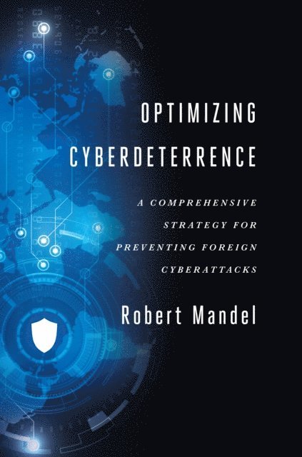 Robert Mandel - Optimizing Cyberdeterrence, E-bok