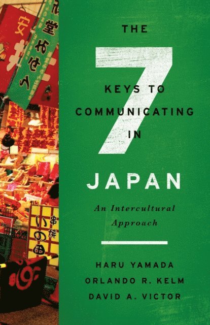David A. Victor, Orlando R. Kelm, Haru Yamada - Seven Keys to Communicating in Japan, E-bok