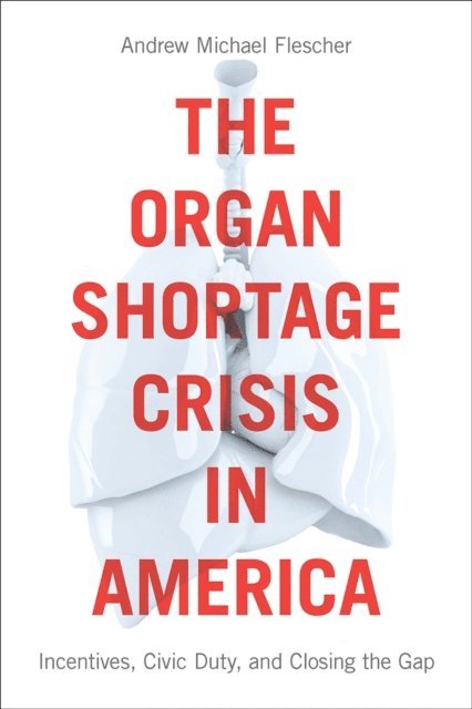 Andrew Michael Flescher - Organ Shortage Crisis in America, E-bok