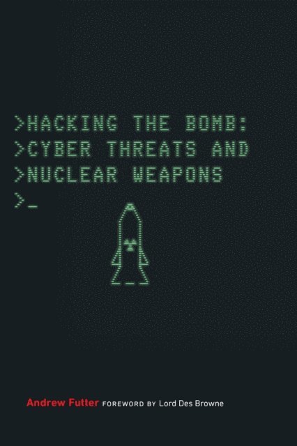 Andrew Futter - Hacking the Bomb, E-bok