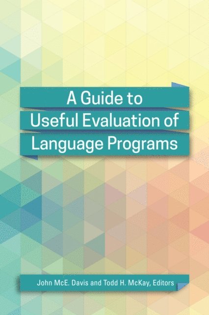 Todd H. McKay, John McE. Davis - Guide to Useful Evaluation of Language Programs, E-bok