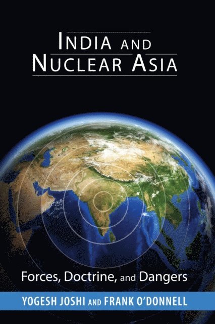 Frank O'Donnell, Yogesh Joshi - India and Nuclear Asia, E-bok