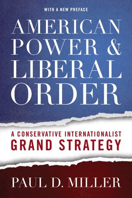 Paul D. Miller - American Power and Liberal Order, E-bok