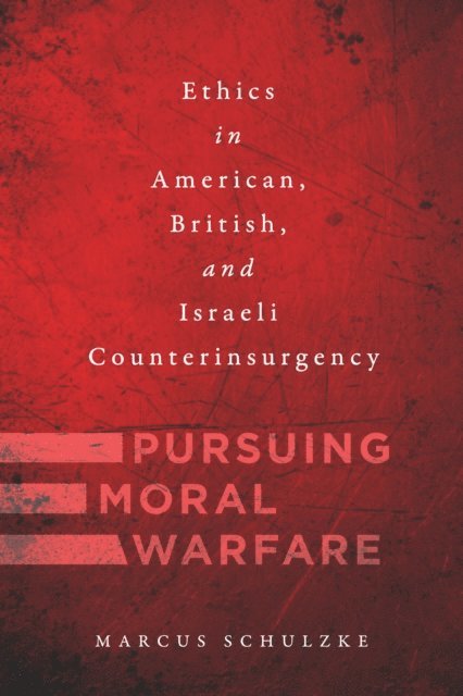 Marcus Schulzke - Pursuing Moral Warfare, E-bok