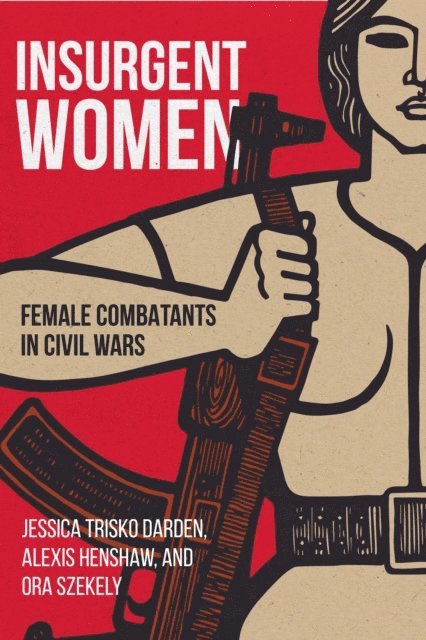 Ora Szekely, Alexis Henshaw, Jessica Trisko Darden - Insurgent Women, E-bok