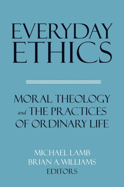 Brian A. Williams, Michael Lamb - Everyday Ethics, E-bok