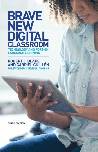 Gabriel Guillen, Robert J. Blake - Brave New Digital Classroom, E-bok