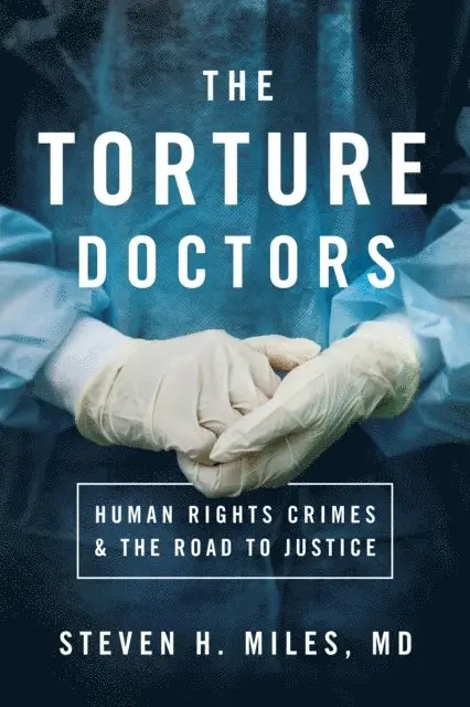 Steven H. Miles - Torture Doctors, E-bok. Tillgänglighet: Lägg i varukorg