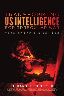 Richard H. Shultz Jr. - Transforming US Intelligence for Irregular War, Häftad
