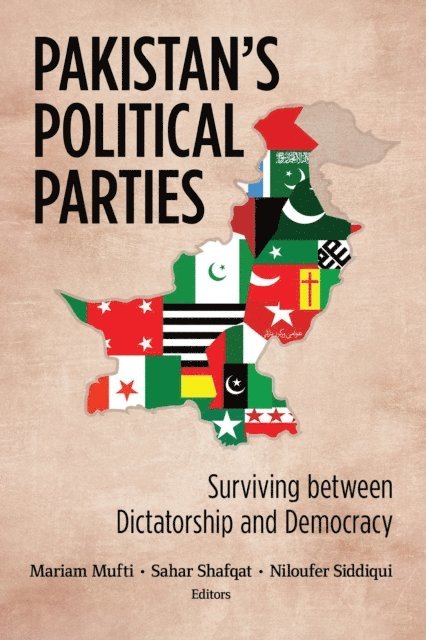 Niloufer Siddiqui, Sahar Shafqat, Mariam Mufti - Pakistan's Political Parties, E-bok
