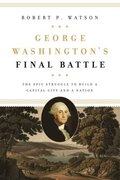 George Washington's Final Battle