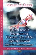 Are Chronic Degenerative Diseases Part of the Ageing Process? Insights from Comparative Biology