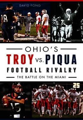 Ohio's Troy vs. Piqua Football Rivalry: The Battle on the Miami