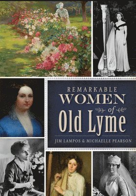 Michaelle Pearson, Jim Lampos - Remarkable Women of Old Lyme, Häftad