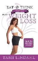 Tami Lindahl - Eat And Think Your Way Into Weight Loss, Häftad. Tillgänglighet: Lägg i varukorg