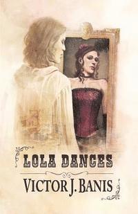 Victor J. Banis - Lola Dances, Häftad. Tillgänglighet: Lägg i varukorg