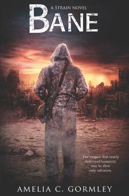 Amelia C. Gormley - Bane: A Strain Novel, Häftad. Tillgänglighet: Lägg i varukorg
