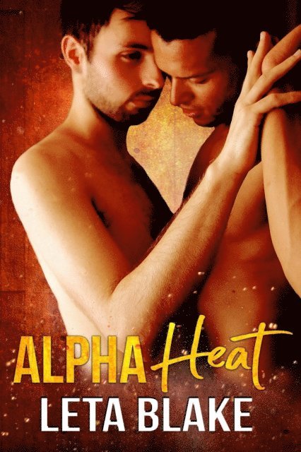 Leta Blake - Alpha Heat, E-bok