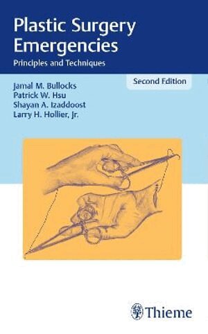 Jamal M. Bullocks, Patrick W. Hsu, Shayan A. Izaddoost, Larry Hollier - Plastic Surgery Emergencies, Häftad