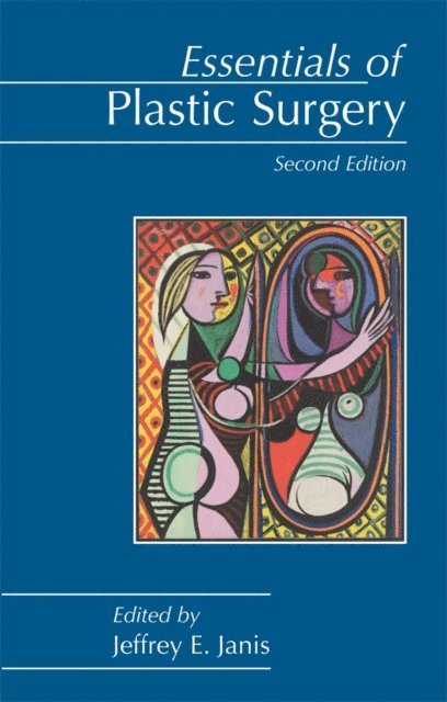 Jeffrey E. Janis - Essentials of Plastic Surgery, E-bok