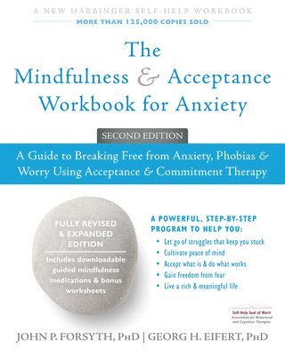 John P. Forsyth, Georg H. Eifert - Mindfulness and Acceptance Workbook for Anxiety, Häftad