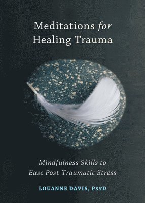 Louanne Davis - Meditations for Healing Trauma, Häftad