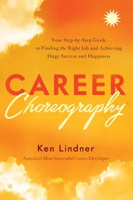 Ken Lindner - Career Choreography, Inbunden. Tillgänglighet: Lägg i varukorg