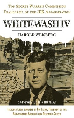 Harold Weisberg - Whitewash IV, Häftad. Tillgänglighet: Tillfälligt slut
