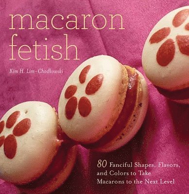Kim H. Lim-Chodkowski - Macaron Fetish, Inbunden. Tillgänglighet: Tillfälligt slut