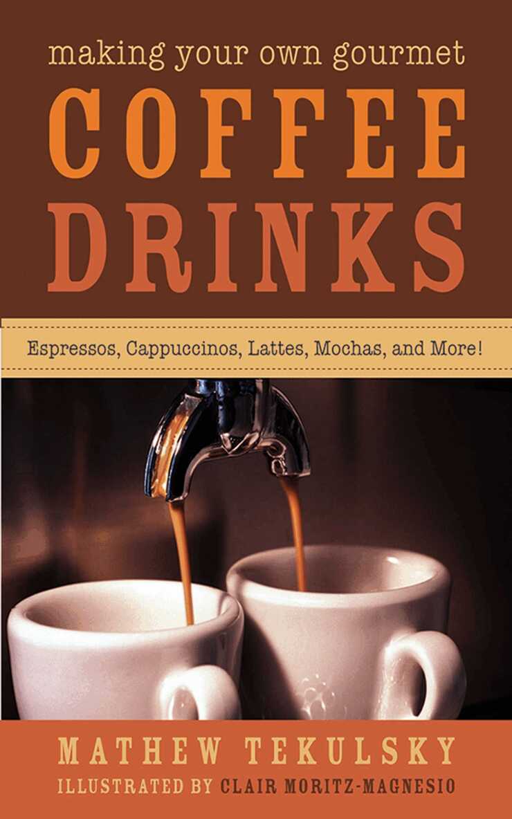 Mathew Tekulsky - Making Your Own Gourmet Coffee Drinks, E-bok