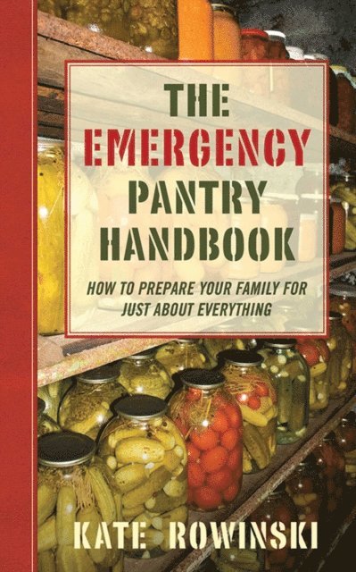 Kate Rowinski - Emergency Pantry Handbook, E-bok