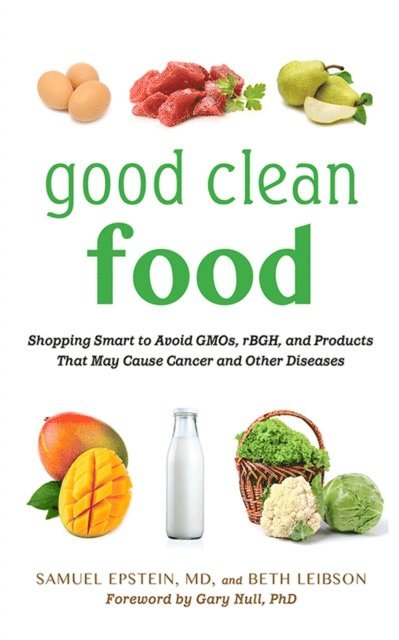 Beth Leibson, Samuel Epstein - Good Clean Food, E-bok
