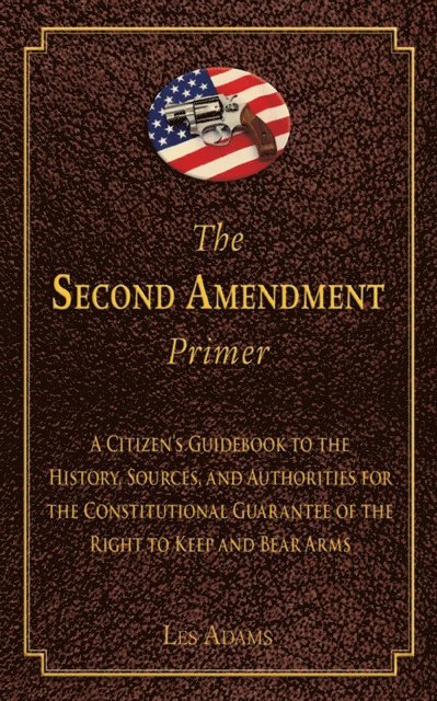 Les Adams - Second Amendment Primer, E-bok