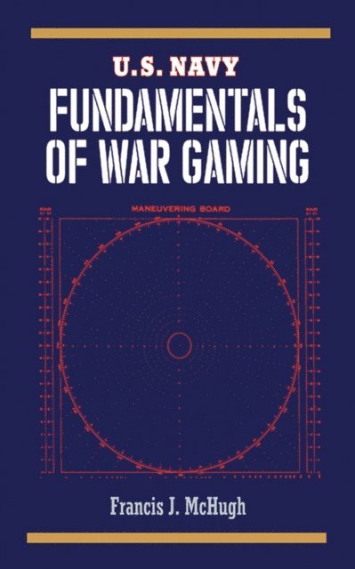 Francis J. McHugh - U.S. Navy Fundamentals of War Gaming, E-bok