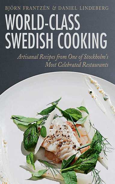 Björn Frantzén, Daniel Lindeberg - World-Class Swedish Cooking, E-bok