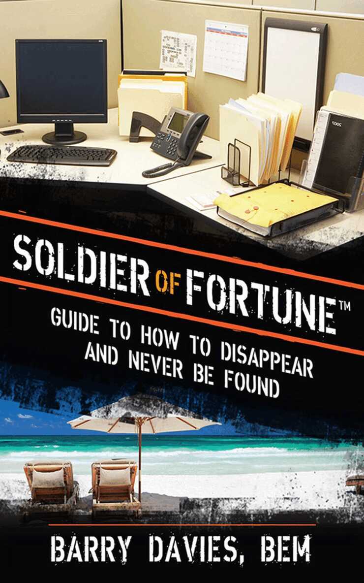 Barry Davies - Soldier of Fortune Guide to How to Disappear and Never Be Found, E-bok