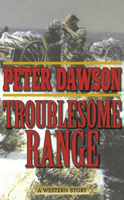 Peter Dawson - Troublesome Range, E-bok