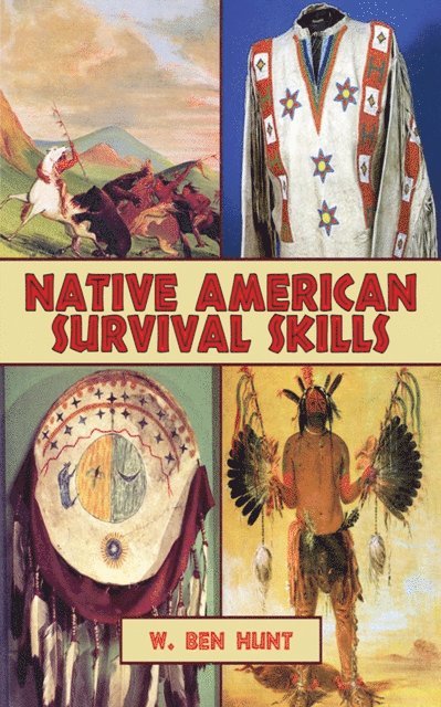 W. Ben Hunt - Native American Survival Skills, E-bok