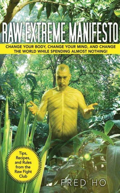 Peter Lew, Fred Ho - Raw Extreme Manifesto, E-bok
